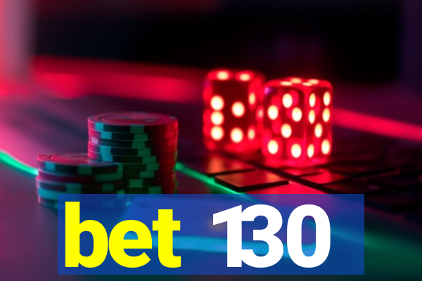 bet 130